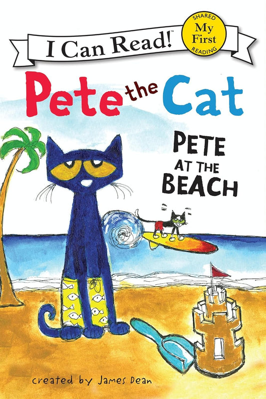 Pete the Cat: Pete at the Beach: A Fun Summer Story of Shells, Sand Castles, and Overcoming Water Worries For Kids Ages 3–8—An Exciting Summer Reading Book for Children (My First I Can Read)